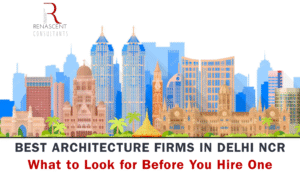 Best Architecture Firms in Delhi NCR